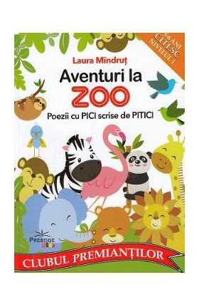 Aventuri la Zoo. Poezii cu pici scrise de pitici - Laura Mindrut