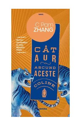 Cat aur ascund aceste coline - C Pam Zhang