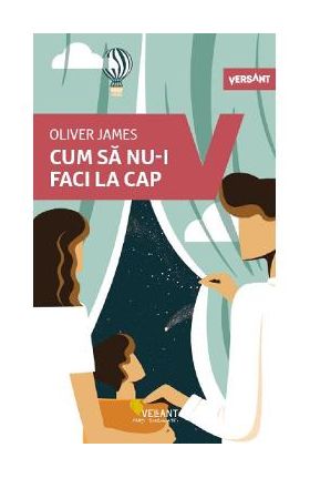 Cum sa nu-i faci la cap - Oliver James