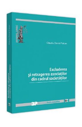 Excluderea si retragerea asociatilor din cadrul societatilor - Claudiu Daniel Falcan
