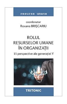 Rolul resurselor umane in organizatii - Roxana Briscariu