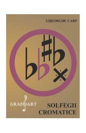 Solfegii cromatice - Gheorghe Carp