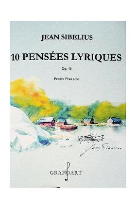 10 Pensees Lyriques pentru Pian solo Opus 40 - Jean Sibelius