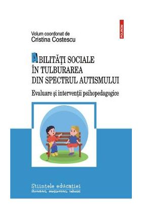 Abilitati sociale in tulburarea din spectrul autismului - Cristina Costescu