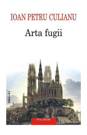 Arta fugii - Ioan Petru Culianu