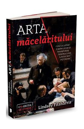 Arta macelaritului - Lindsey Fitzharris