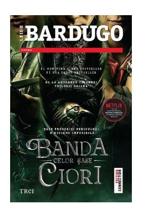 Banda celor sase ciori. Seria Banda celor sase ciori. Vol.1 - Leigh Bardugo