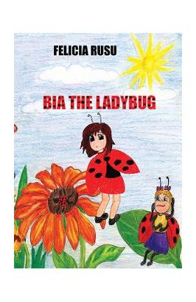 Bia the Ladybug - Felicia Rusu