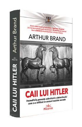 Caii lui Hitler - Arthur Brand