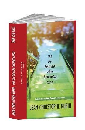 Cele trei femei ale domnului consul - Jean-Christophe Rufin