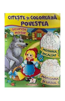 Citeste si coloreaza povestea: Scufita Rosie, Motanul incaltat, Marioara si Ursul