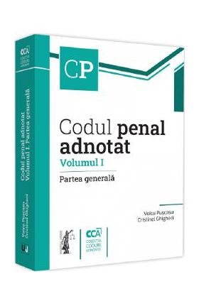 Codul penal adnotat. Partea generala Vol.1 - Voicu Puscasu, Cristinel Ghigheci