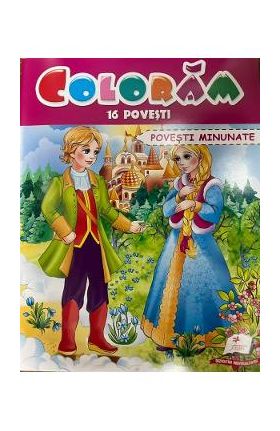 Coloram 16 povesti. Povesti minunate