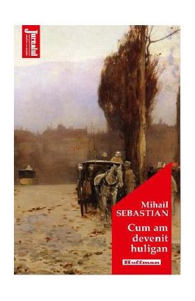 Cum am devenit huligan - Mihail Sebastian