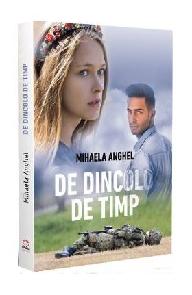 De dincolo de timp - Mihaela Anghel