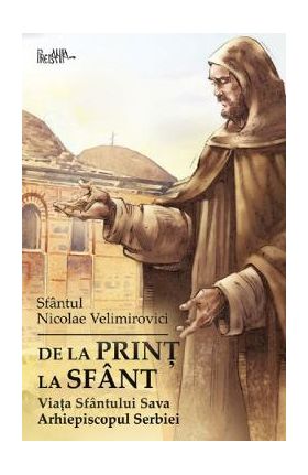 De la print la sfant - Sfantul Nicolae Velimirovici