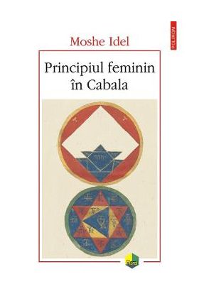 Principiul feminin in Cabala - Moshe Idel