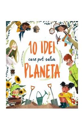 10 idei care pot salva planeta - Giuseppe D'Anna, Clarissa Corradin