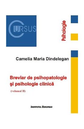 Breviar de psihopatologie si psihologie clinica Vol.2 - Camelia Maria Dindelegan