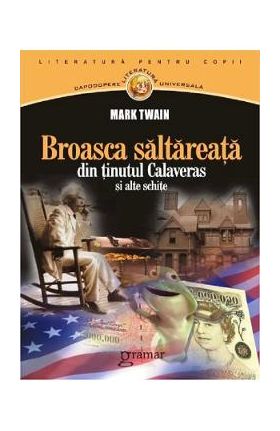 Broasca saltareata din tinutul Calaveras si alte schite - Mark Twain