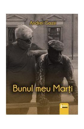 Bunul meu Marti - Andrei Gazsi