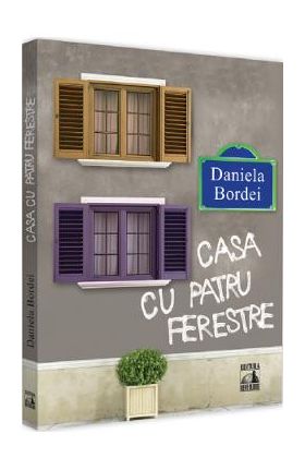 Casa cu patru ferestre - Daniela Bordei