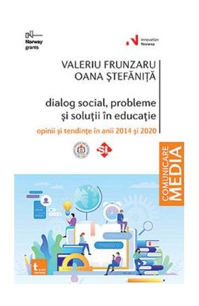 Dialog social, probleme si solutii in educatie - Valeriu Frunzaru, Oana Stefanita