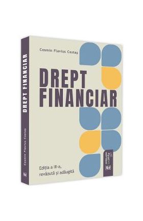 Drept financiar Ed.3 - Cosmin Flavius Costas