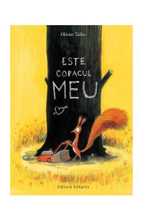 Este copacul meu - Olivier Tallec