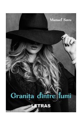 Granita dintre lumi - Manuel Savu