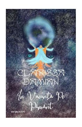 In vacanta pe pamant - Clarissa Damian