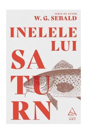 Inelele lui Saturn - W.G. Sebald