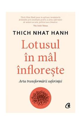 Lotusul in mal infloreste - Thich Nhat Hanh