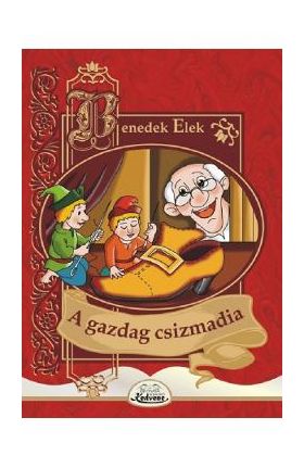 A gazdag csizmadia - Benedek Elek