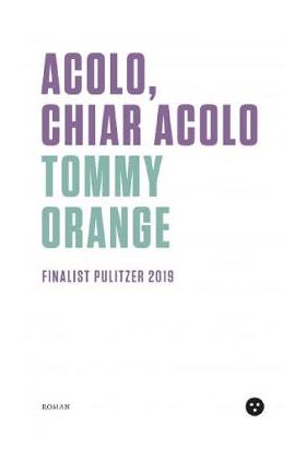 Acolo, chiar acolo - Tommy Orange