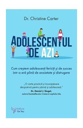 Adolescentul de azi - Christine Carter