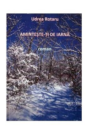 Aminteste-ti de iarna - Udrea Rotaru