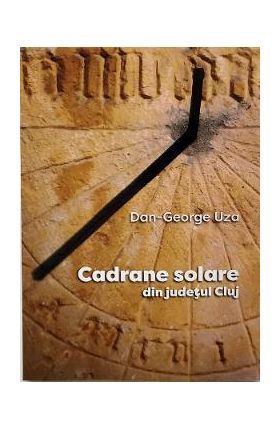 Cadrane solare din judetul Cluj - Dan-George Uza