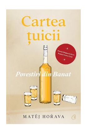 Cartea tuicii. Povestiri din Banat - Matej Horava
