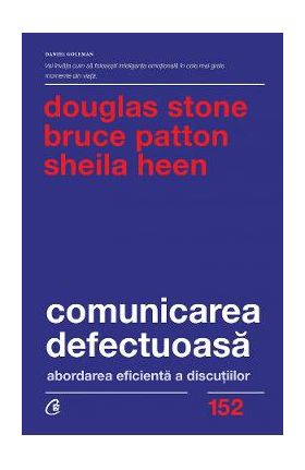 Comunicarea defectuoasa - Douglas Stone, Bruce Patton, Sheila Heen