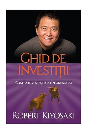 Ghid de investitii - Robert T. Kiyosaki