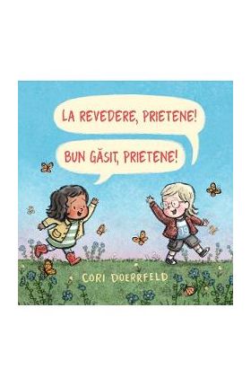 La revedere, prietene! Bun gasit, prietene! - Cori Doerrfeld