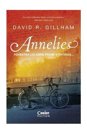 Annelies. Povestea lui Anne Frank continua... - David R. Gillham