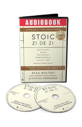 Audiobook. Stoic zi de zi - Ryan Holiday, Stephen Hanselman