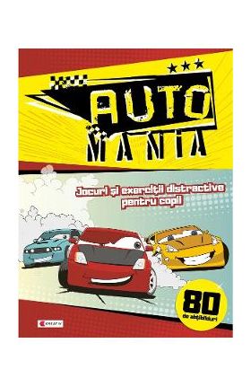 Auto Mania. Jocuri si exercitii distractive pentru copii