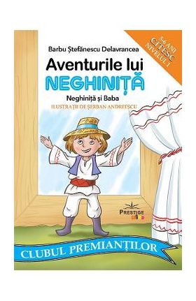 Aventurile lui Neghinita. Neghinita si baba. Citesc. Nivelul 1 - Barbu Stefanescu Daelavrancea