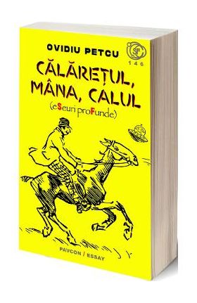 Calaretul, mana, calul - Ovidiu Petcu