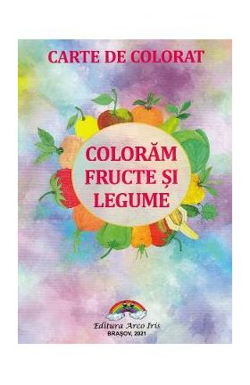 Coloram fructe si legume
