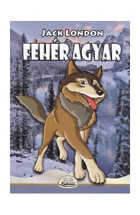 Feher agyar - Jack London