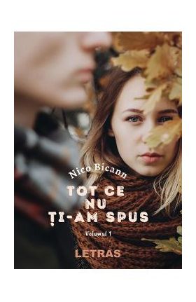 Tot ce nu ti-am spus Vol.1 - Nico Bicann